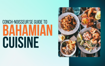 Conch-noisseur’s Guide to Bahamian Cuisine: Dive Fork-First into Island Flavor